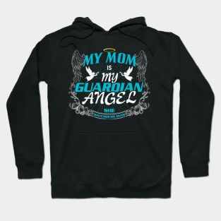 My Mom is My Guardian Angel T-shirt Hoodie